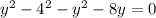 y^2-4^2-y^2-8y=0