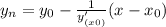 y_{n} = y_{0} - \frac{1}{ y'_{ (x{0}) } } (x- x_{0} )