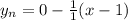 y_{n} =0- \frac{1}{1} (x-1)