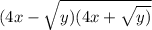 (4x - \sqrt{y)(4x + \sqrt{y)} }