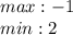 max:-1\\&#10;min:2