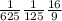 \frac{1}{625} \frac{1}{125} \frac{16}{9}