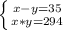 \left \{ {{x-y=35} \atop {x*y=294}} \right.