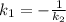 k_1= -\frac{1}{k_2}