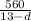 \frac{560}{13-d}