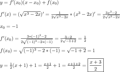 y=f'(x_0)(x-x_0)+f(x_0) \\ \\ &#10;f'(x)= (\sqrt{x^3-2x})'= \frac{1}{2 \sqrt{x^3-2x} }*(x^3-2x)'= \frac{3x^2-2}{2 \sqrt{x^3-2x} } \\ \\ &#10;x_0=-1 \\ \\ &#10;f'(x_0)= \frac{3*(-1)^2-2}{2 \sqrt{(-1)^3-2*(-1)} } = \frac{3-2}{2 \sqrt{-1+2} }= \frac{1}{2} \\ \\ &#10;f(x_0)= \sqrt{(-1)^3-2*(-1)}= \sqrt{-1+2}=1 \\ \\ &#10;y= \frac{1}{2}(x+1)+1= \frac{x+1}{2}+1 = \frac{x+1+2}{2}= \boxed {\frac{x+3}{2}}