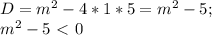 D = m^2-4*1*5 = m^2-5; \\ m^2-5\ \textless \ 0 \\