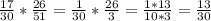 \frac{17}{30}* \frac{26}{51} = \frac{1}{30} * \frac{26}{3}= \frac{1*13}{10*3}= \frac{13}{30}