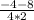 \frac{-4-8}{4*2}