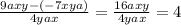 \frac{9axy - ( - 7xya)}{4yax} = \frac{16axy}{4yax} = 4