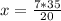 x = \frac{7 * 35}{20}