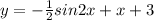 \\ y = - \frac{1}{2}sin2x+x + 3