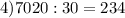 4)7020:30=234