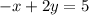 -x+2y=5