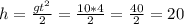 h = \frac{gt^{2}}{2} = \frac{10*4}{2} = \frac{40}{2} = 20