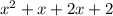 {x}^{2} + x + 2x + 2