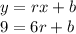 y = rx+b \\ 9 = 6r + b