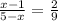 \frac{x-1}{5-x} = \frac{2}{9}