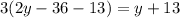 3(2y-36-13)=y+13