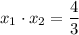 x_1\cdot x_2=\dfrac{4}{3}