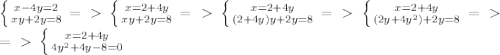 \left \{ {{x-4y=2} \atop {xy+2y=8}} \right. =\ \textgreater \ \left \{ {{x=2+4y} \atop {xy+2y=8}}\right.=\ \textgreater \ \left \{ {{x=2+4y} \atop {(2+4y)y+2y=8}} \right. =\ \textgreater \ \left \{ {{x=2+4y} \atop {(2y+4y^{2})+2y=8}}}\right. =\ \textgreater \ \newline&#10;=\ \textgreater \ \left \{ {{x=2+4y} \atop {4y^{2}+4y-8=0}}}\right.