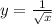 y= \frac{1}{ \sqrt{x} }