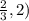 \frac{2}{3} ,2)