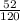 \frac{52}{120}