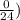 \frac{0}{24} )