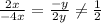 \frac{2x}{-4x} = \frac{-y}{2y} \neq \frac{1}{2}