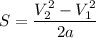 S = \dfrac{V_2^2-V_1^2}{2a}