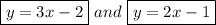 \boxed{y=3x-2} \ and \ \boxed{y=2x-1}