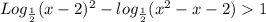 Log_{\frac{1}{2}}{(x-2)^2}-log_{\frac{1}{2}}(x^2-x-2)1