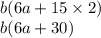 b(6a + 15 \times 2) \\ b(6a + 30)
