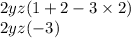 2yz(1 + 2 - 3 \times 2) \\ 2yz( - 3)