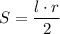 S= \dfrac{l\cdot r}{2}