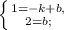 \left \{ {{1 = -k + b,} \atop {2 = b; }} \right.