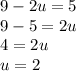 9-2u=5 \\ 9-5=2u \\ 4 = 2u \\ u = 2