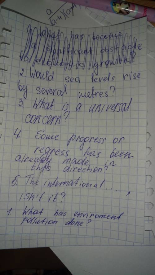 Составить вопросы к предложениям с ответом,если можно 1. (к сказуемому) environmental pollution has