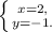 \left \{ {{x = 2, } \atop {y = -1.}} \right.