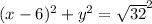 (x-6)^2+y^2=\sqrt{32}^2