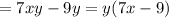 =7xy-9y=y(7x-9)