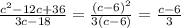 \frac{c^{2}-12c+36}{3c-18}= \frac{(c-6)^{2}}{3(c-6)}= \frac{c-6}{3}