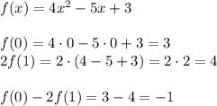 f(x)=4x^2-5x+3 \\ \\ f(0)= 4 \cdot 0 - 5 \cdot 0 +3 = 3 \\ 2f(1) = 2 \cdot (4 - 5 +3) = 2 \cdot 2 = 4 \\ \\ f(0)-2f(1)=3-4=-1