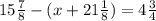 15 \frac{7}{8} - (x + 21 \frac{1}{8} ) = 4 \frac{3}{4}