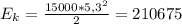 E_{k} = \frac{15000*5,3^2}{2} = 210675