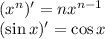 (x^n)'=nx^{n-1}&#10;\\\&#10;(\sin x)'=\cos x