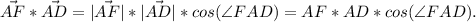 \vec{AF}*\vec{AD}=|\vec{AF}|*|\vec{AD}|*cos(\angle FAD)=AF*AD*cos(\angle FAD).