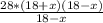 \frac{28*(18+x)(18-x)}{18-x}