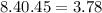 8.4 \ctimes 0.45 = 3.78
